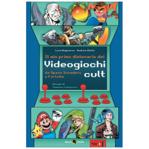 Luca Bagnasco - Il mio primo dizionario dei videogiochi cult - Foto 1