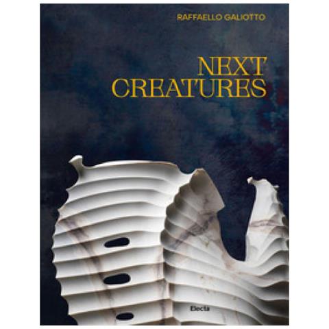 Raffaello Galiotto - Next Creatures. Ediz. Italiana E Inglese - Foto 1