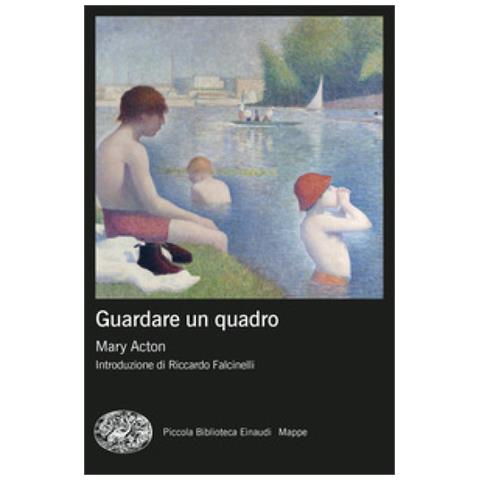 Mary Acton - Guardare Un Quadro. Nuova Ediz. - Foto 1