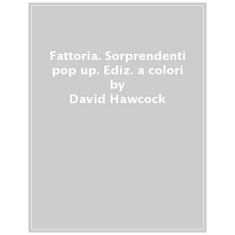 David Hawcock - Fattoria. Sorprendenti pop up. Ediz. a colori - Foto 1