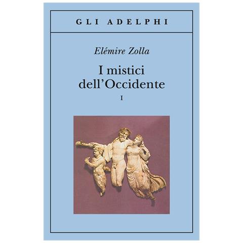 Elémire Zolla - I mistici dell'Occidente. Vol. 1 - Foto 1