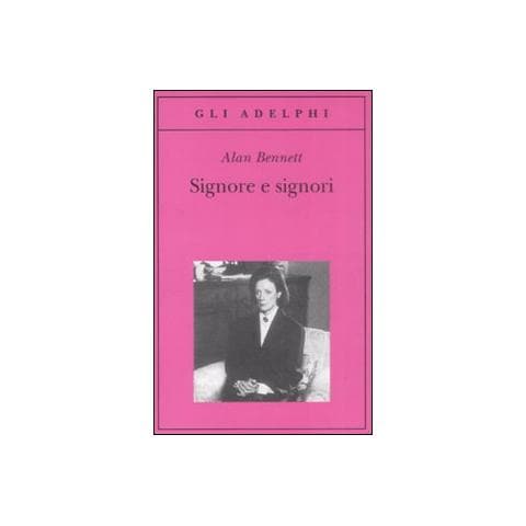 Alan Bennett - Signore e signori. Ediz. illustrata - Foto 1