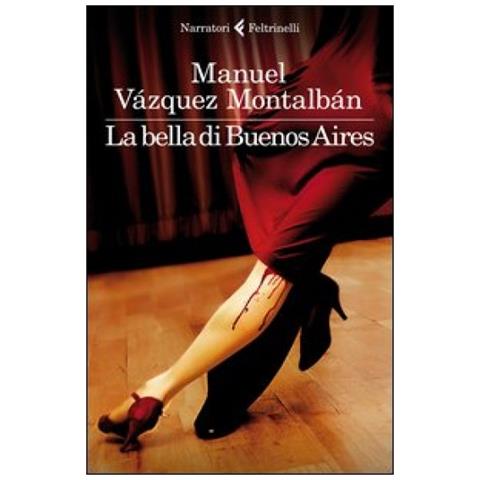 Manuel Vázquez Montalbán - La bella di Buenos Aires - Foto 4