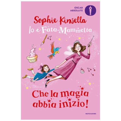 Sophie Kinsella - Che La Magia Abbia Inizio! Io E Fata Mammetta - Foto 1