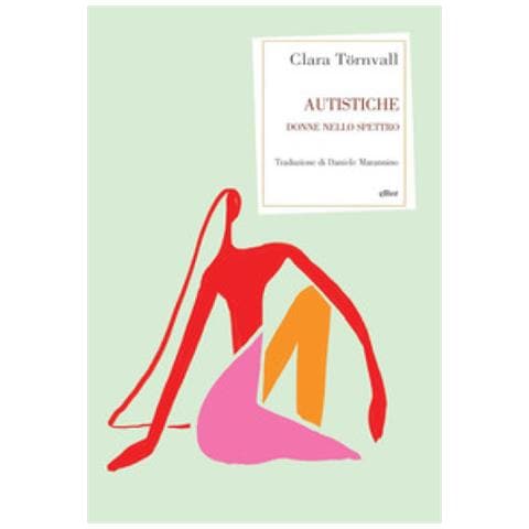 Clara Törnvall - Autistiche. Donne Nello Spettro - Foto 1