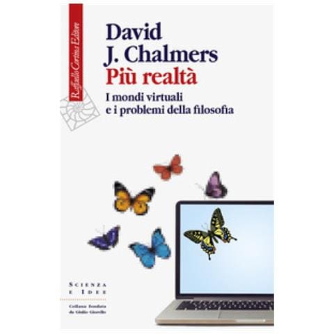 David J. Chalmers - Più Realtà. I Mondi Virtuali E I Problemi Della Filosofia - Foto 1