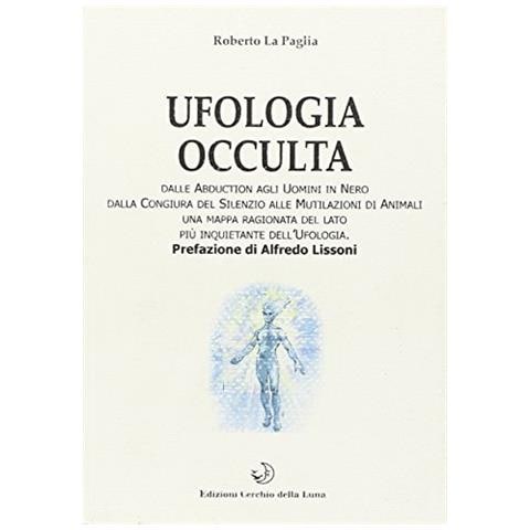 Roberto La Paglia - Ufologia occulta - Foto 1