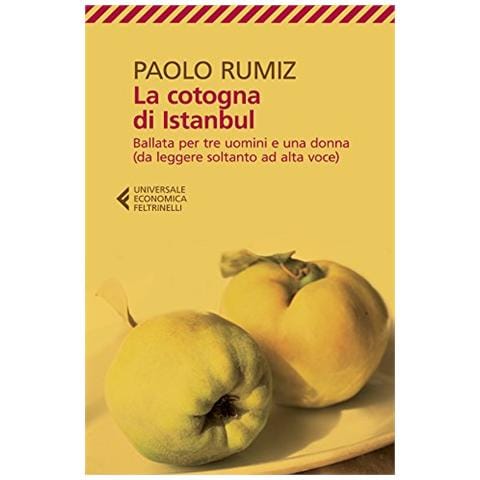 Paolo Rumiz - La cotogna di Istanbul. Ballata per tre uomini e una donna (da leggere soltanto ad alta voce) - Foto 2