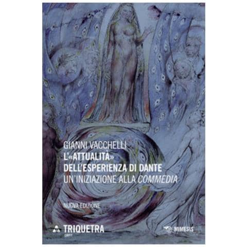 Gianni Vacchelli - L' Attualita Dell'esperienza Di Dante. Un'iniziazione Della Commedia - Foto 1