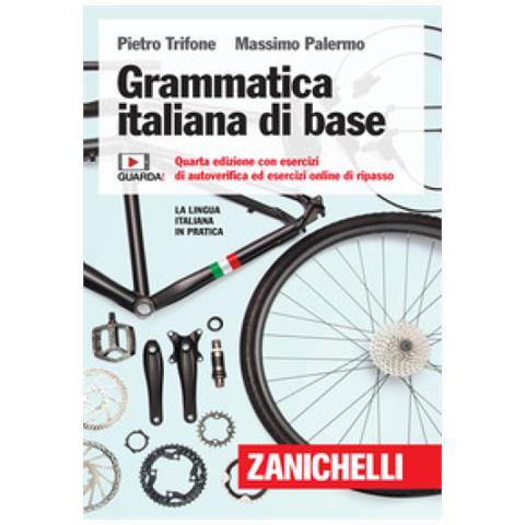 Pietro Trifone - Grammatica italiana di base. Con esercizi di autoverifica ed esercizi online di ripasso. Con Contenuto digitale per accesso online - Foto 1