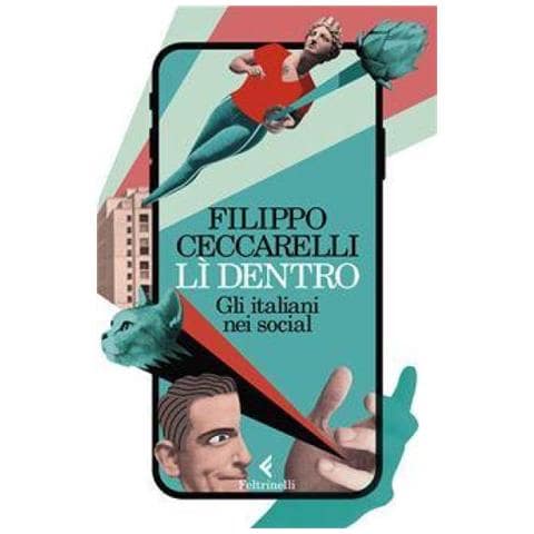 Filippo Ceccarelli - Lì Dentro. Gli Italiani Nei Social - Foto 1