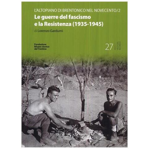 Lorenzo Gardumi - Le guerre del fascismo e la Resistenza (1935-1945) - Foto 1