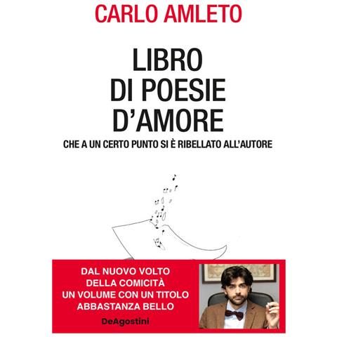 Carlo Amleto - Libro di poesie d'amore che a un certo punto si è ribellato all'autore - Foto 1