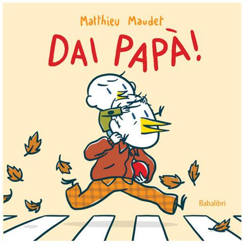 Matthieu Maudet - Dai Papà! Ediz. A Colori - Foto 2