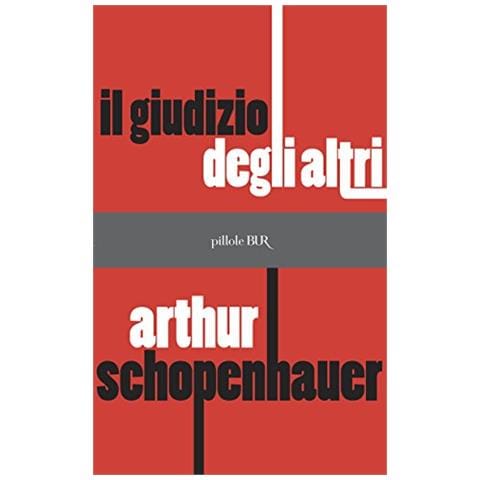 Arthur Schopenhauer - L'arte di ignorare il giudizio degli altri - Foto 2