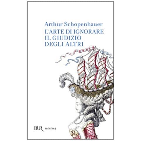 Arthur Schopenhauer - L'arte di ignorare il giudizio degli altri - Foto 3