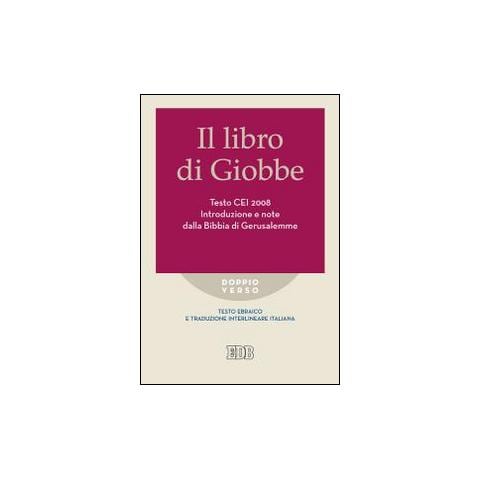 R. Reggi - Il libro di Giobbe. Introduzione e note dalla Bibbia di Gerusalemme. Testo CEI 2008. Versione interlineare in italiano - Foto 2