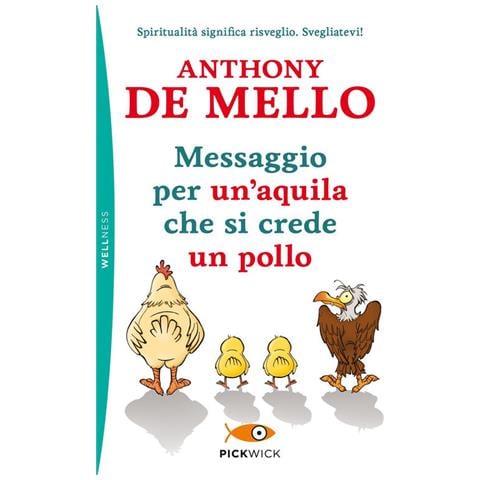 Anthony De Mello - Messaggio Per Un'aquila Che Si Crede Un Pollo - Foto 3
