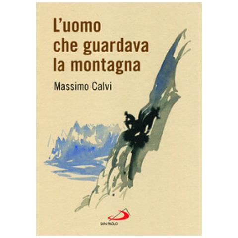 Massimo Calvi - L' Uomo Che Guardava La Montagna - Foto 1