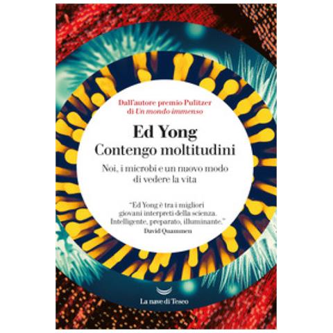Ed Yong - Contengo Moltitudini. Noi, I Microbi E Un Nuovo Modo Di Vedere La Vita - Foto 1