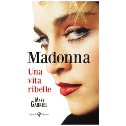 Mary Gabriel - Madonna. Una Vita Ribelle. Ediz. Illustrata - Foto 1