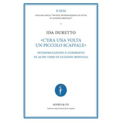Ida Duretto - «c'era Una Volta Un Piccolo Scaffale». Interpretazione E Commento Di «altri Versi» Di Eugenio Montale - Foto 1