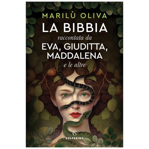 La Bibbia Raccontata Da Eva, Giuditta, Maddalena E Le Altre - Foto 1