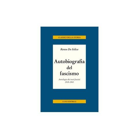 Renzo De Felice - Autobiografia del fascismo. Antologia dei testi fascisti 1919-1945 - Foto 1