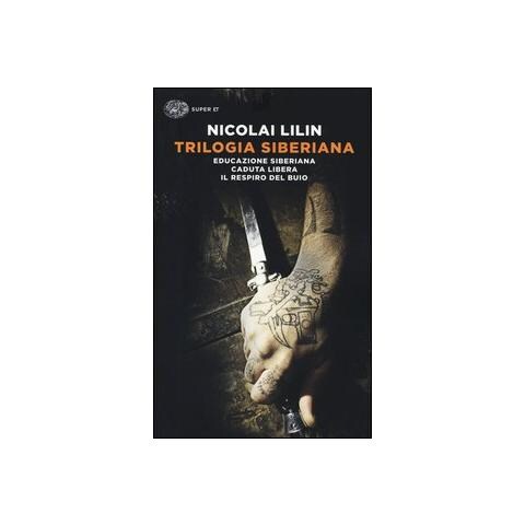 Nicolai Lilin - Trilogia siberiana: Educazione siberiana-Caduta libera-Il respiro del buio - Foto 1