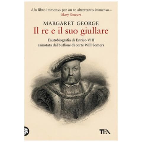 Margaret George - Il Re E Il Suo Giullare. L'autobiografia Di Enrico Viii Annotata Dal Buffone Di Corte Will Somers - Foto 1