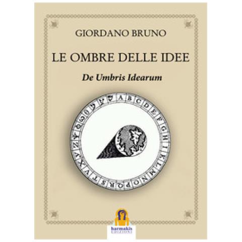 Giordano Bruno - Le Ombre Delle Idee. De Umbris Idearum - Foto 1