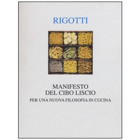 Francesca Rigotti - Manifesto del cibo liscio. Per una nuova filosofia in cucina - Foto 2