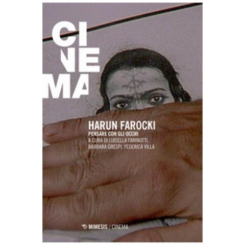 Luisa Farinotti - Harun Farocki. Pensare con gli occhi - Foto 1