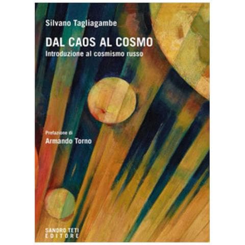 Silvano Tagliagambe - Dal Caos Al Cosmo. Introduzione Al Cosmismo Russo - Foto 1