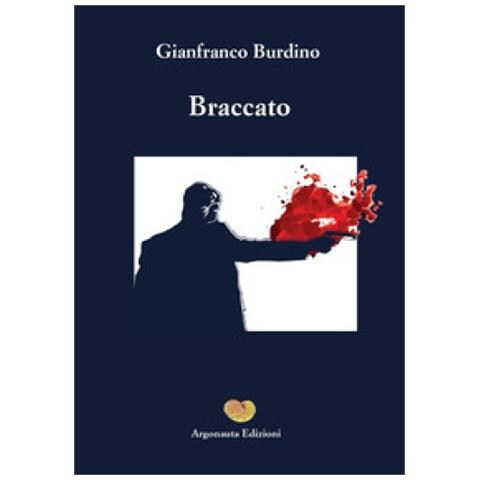 Gianfranco Burdino - Braccato - Foto 1