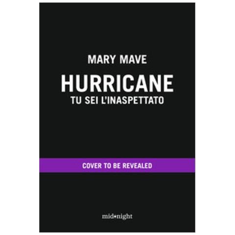 Mary Mave - Hurricane. Tu Sei L'inaspettato - Foto 1