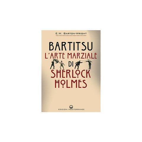 Edward William Barton-Wright - Bartitsu. L'arte marziale di Sherlock Holmes - Foto 1
