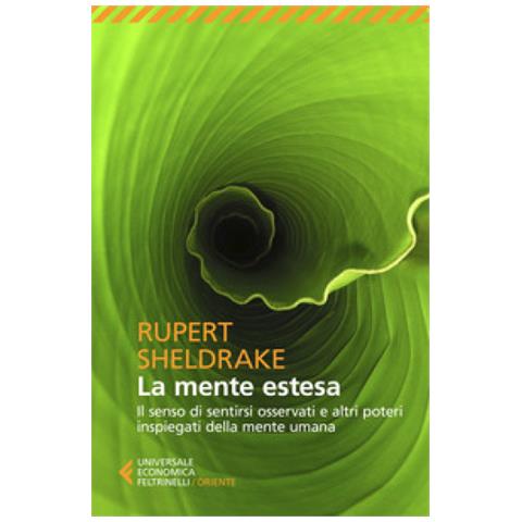 Rupert Sheldrake - La mente estesa. Il senso di sentirsi osservati e altri poteri inspiegati della mente umana - Foto 2