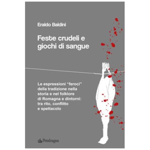 Eraldo Baldini - Feste Crudeli E Giochi Di Sangue - Foto 1