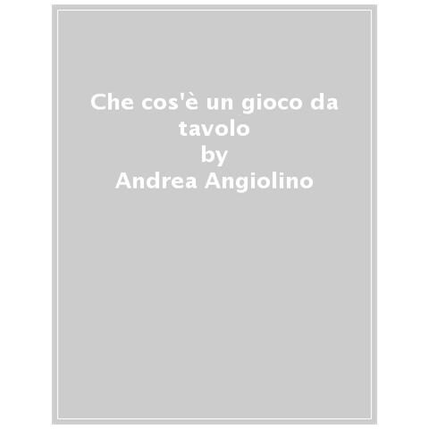 Andrea Angiolino - Che Cos'è Un Gioco Da Tavolo - Foto 1