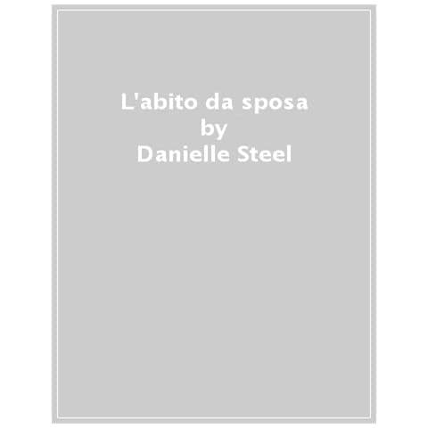 Danielle Steel - L'abito Da Sposa - Foto 1