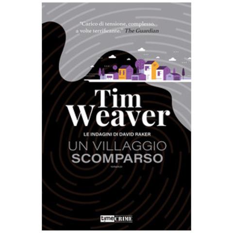 Tim Weaver - Un Villaggio Scomparso. Le Indagini Di David Raker. Vol. 10 - Foto 1