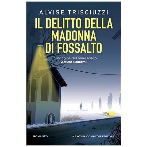 Alvise Trisciuzzi - Il delitto della Madonna di Fossalto. Un'indagine del maresciallo Arturo Bonomi - Foto 1
