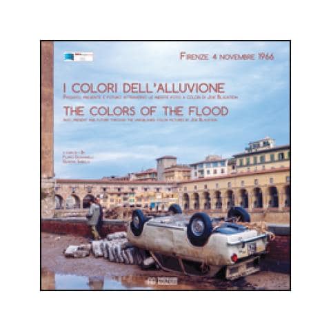 Joseph Blaustein - I colori dell'alluvione-The colors of the flood (Firenze, 4 novembre 1966). Ediz. bilingue - Foto 1