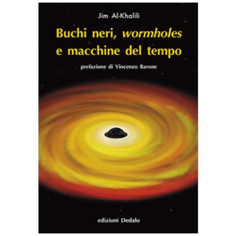 Jim Al-Khalili - Buchi neri, «wormholes» e macchine del tempo. Nuova ediz. - Foto 1