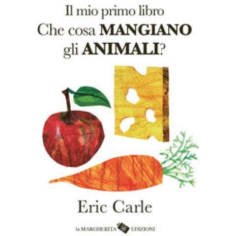 Eric Carle - Il Mio Primo Libro. Che Cosa Mangiano Gli Animali? Ediz. A Colori - Foto 1
