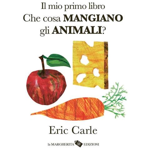 Eric Carle - Il Mio Primo Libro. Che Cosa Mangiano Gli Animali? Ediz. A Colori - Foto 2