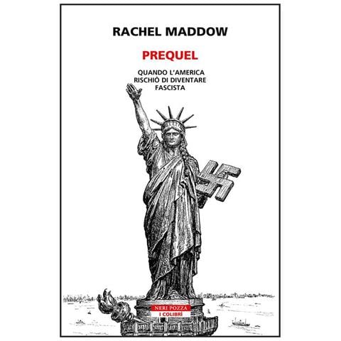 Rachel Maddow - Prequel. Quando l'America rischiò di diventare fascista - Foto 1