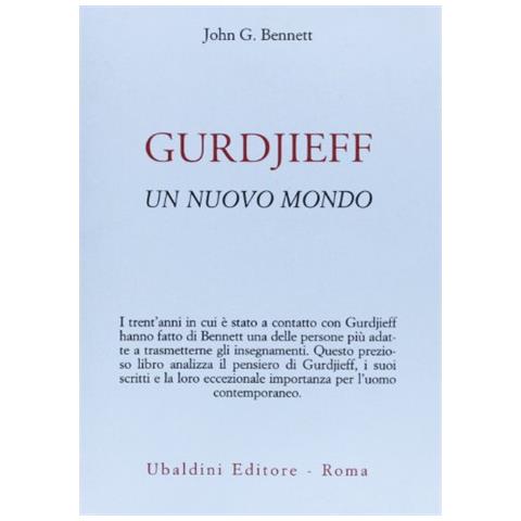 John Godolphin Bennett - Gurdjieff. Un nuovo mondo - Foto 1