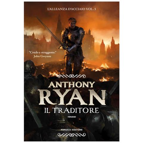 Anthony Ryan - Il Traditore. L'alleanza D'acciaio. Vol. 3 - Foto 2
